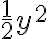 \frac{1}{2}y^2