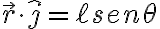 \vec{r} \cdot \hat{j} = \ell sen \theta 
