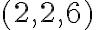 (2,2,6)