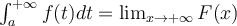 \int_a^{+\infty}f(t)dt = \lim_{x \rightarrow + \infty} F(x)