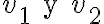 v_1 \text{ y } v_2