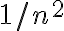  1/n^2 