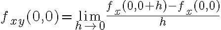 \displaystyle f_{xy}(0,0) = \lim_{h\to 0} \frac{f_x(0,0+h)-f_x(0,0)}{h} 