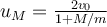 u_M = \frac{2v_0}{1+M/m}