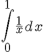 \int_0^1 \frac{1}{x} dx