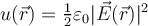  u(\vec r) = \frac 1 2 \varepsilon_0 |\vec E (\vec r)|^2 