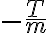  - \frac{T}{m}  