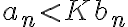 a_n < Kb_n