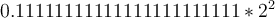  0.11111111111111111111111*2^2 