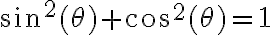 \sin^2(\theta) + \cos^2(\theta) = 1