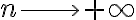  n \longrightarrow + \infty 