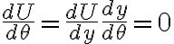 \frac{dU}{d\theta}=\frac{dU}{dy}\frac{dy}{d\theta}=0