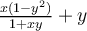 \frac{x(1-y^2) } {1+xy} +y