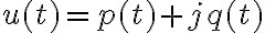  u(t) = p(t) + j q(t) 