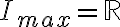 I_{max}=\mathbb{R}