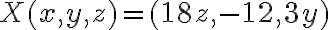 X(x, y, z) = (18z, -12, 3y) X(x, y, z) = (18z, -12, 3y)