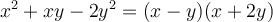 x^2+xy-2y^2 = (x-y)(x+2y)