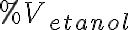 \%V_{etanol} \%V_{etanol}