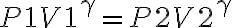 P1V1^ \gamma = P2V2^ \gamma P1V1^ \gamma = P2V2^ \gamma