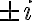 \pm i