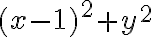 (x-1)^2+y^2