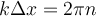 k\Delta x=2\pi n