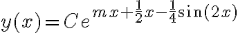 
y(x) = C e^{mx +\frac{1}{2} x - \frac{1}{4}\sin(2x)} 
