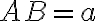AB=a AB=a