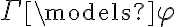 \Gamma \models \varphi