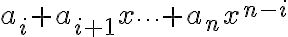 a_i  + a_{i+1} x   \cdots + a_n x^{n-i}