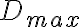 D_{max}