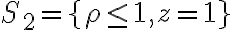 S_{2}=\lbrace \rho \leq 1, z=1\rbrace