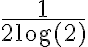 \dfrac{1}{2\log(2)}