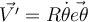   \vec{V'}=R \dot{ \theta } \vec{e \theta }  