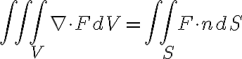 \int \int \int_{V} \nabla \cdot F dV=\int \int_{S} F\cdot n dS