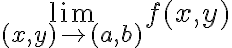 \displaystyle \lim_{(x,y) \to (a,b)} f(x,y)