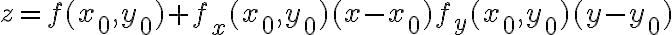 z=f(x_0,y_0)+f_x(x_0,y_0)(x-x_0)f_y(x_0,y_0)(y-y_0)