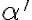 \alpha'
