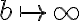 b \mapsto \infty b \mapsto \infty