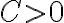 C>0 C>0
