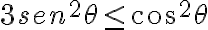  3sen^2 \theta \leq cos^2 \theta  