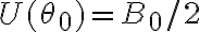 U(\theta_0)=B_0/2