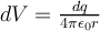  dV = \frac{dq}{4 \pi \epsilon_0 r} 