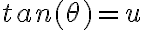 tan(\theta) = u