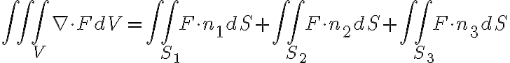 \int \int \int_{V} \nabla \cdot F dV=\int \int_{S_{1}} F\cdot n_{1} dS+\int \int_{S_{2}} F\cdot n_{2} dS+\int \int_{S_{3}} F\cdot n_{3} dS