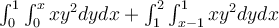  \int_{0}^{1}{ \int_{0}^{x}{xy^2}dy}dx + \int_{1}^{2}{ \int_{x-1}^{1}{xy^2}dy}dx