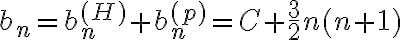 b_n=b_n^{(H)}+b_n^{(p)}=C+\frac{3}{2}n(n+1) b_n=b_n^{(H)}+b_n^{(p)}=C+\frac{3}{2}n(n+1)