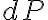 dP