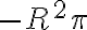 - {R^2}\pi 