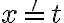 x =' t